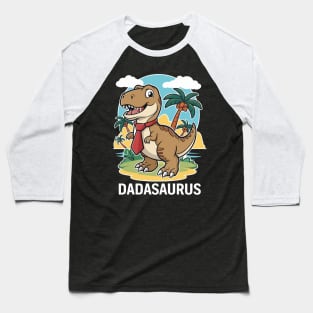 Dadasaurus T-Rex Dinosaur Father's Day Baseball T-Shirt